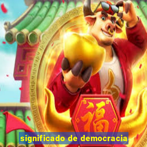 significado de democracia